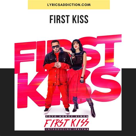 YO YO HONEY SINGH - FIRST KISS SONG LYRICS