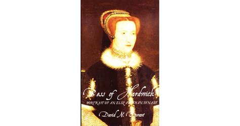 Bess of Hardwick: Portrait of an Elizabethan Dynast by David N. Durant — Reviews, Discussion ...