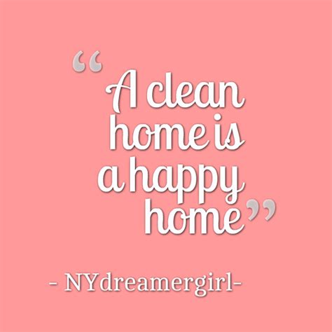 Quotes About A Clean Home. QuotesGram