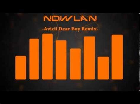 (Nowlan ' Remix) Avicii - Dear Boy! - YouTube