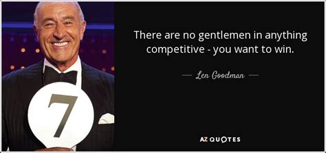 25 QUOTES BY LEN GOODMAN [PAGE - 2] | A-Z Quotes