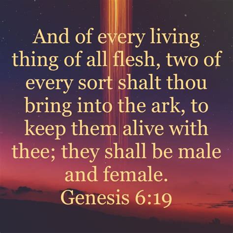 Genesis 6:19 And of every living thing of all flesh, two of every sort ...