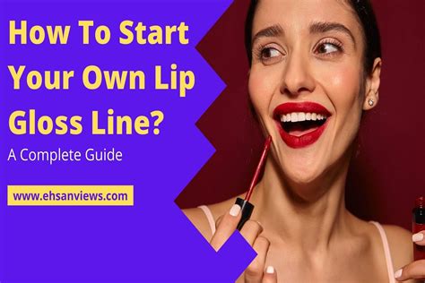 How To Start Your Own Lip Gloss Line - A Complete Guide | Muhanthis Ehsan | Entrepreneur and ...