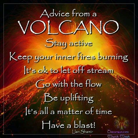 Advise from a volcano | Inspirational quotes posters, Advice quotes, Nature quotes