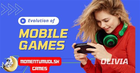 The Evolution of Mobile Games - You Will Be Surprised!