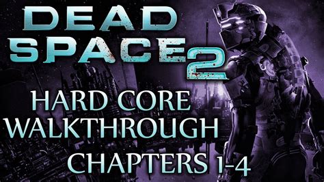 Dead Space 2 Walkthrough Hard Core - Chapters 1, 2, 3, and 4 - YouTube