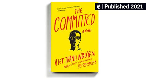 Book Review: ‘The Committed,’ by Viet Thanh Nguyen - The New York Times