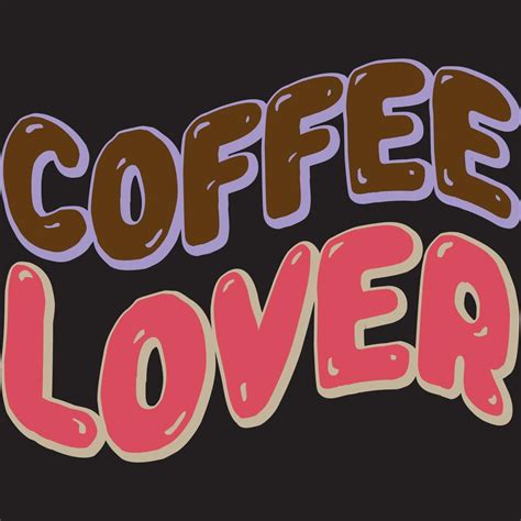 Coffee lover , vector file 19017701 Vector Art at Vecteezy