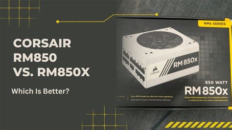 Corsair RM850 VS. RM850X: Which Is Better?