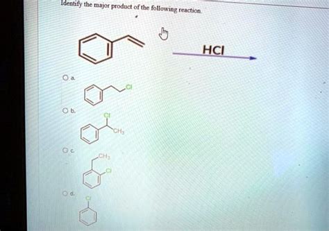 SOLVED: Identify the major product of the following reaction HCL