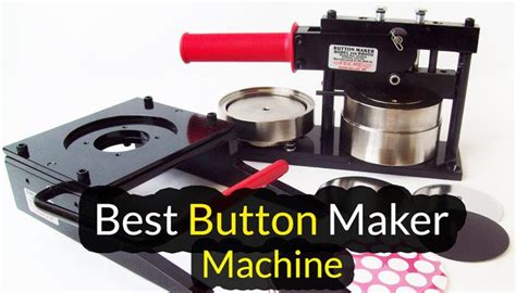 Best Button Maker Machine Reviews: Top 10 Picks From Expert