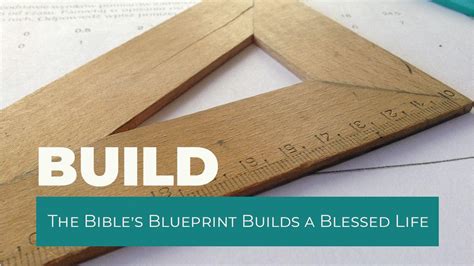 BUILD - the Bible's Blueprint Builds a Blessed Life