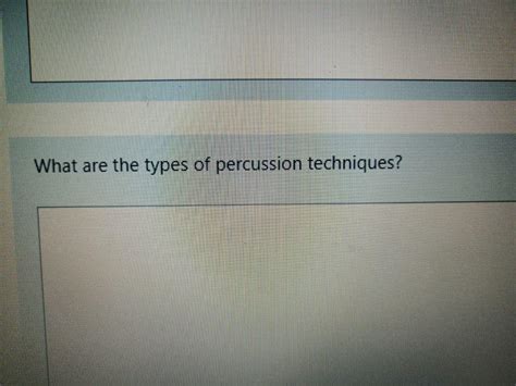 Solved What are the types of percussion techniques? | Chegg.com