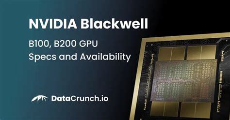 NVIDIA Blackwell B100, B200 GPU Specs and Availability — Blog — DataCrunch