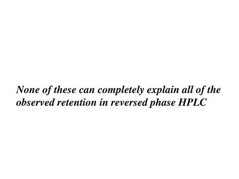 PPT - Reversed Phase HPLC Mechanisms PowerPoint Presentation, free download - ID:260343