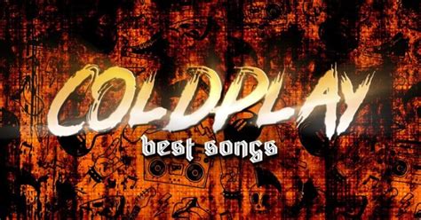 21 Best Coldplay Songs - Music Grotto