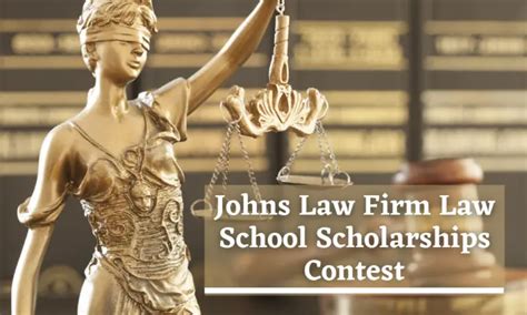 Johns Law Firm Law School Scholarships Contest for Law students.