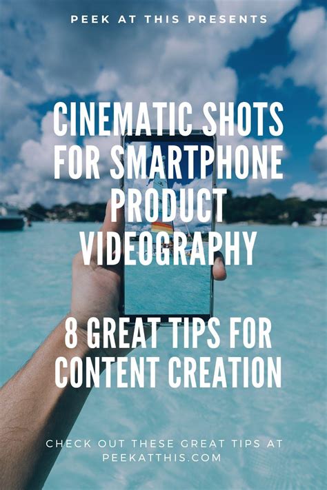 Cinematic Shots for Smartphone Product Videography - 8 Great Tips For ...