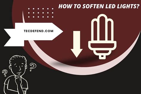 How to Soften LED Lights? (Step-by-Step Guide)