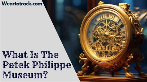 What Is The Patek Philippe Museum? - Everything you need to Know ...