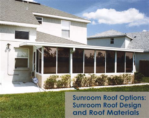 Sunroom Roof Options: Sunroom Roof Design & Materials