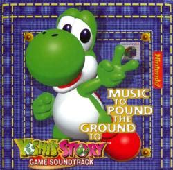 Yoshi's Story Game Soundtrack: Music to Pound the Ground to - VGMdb