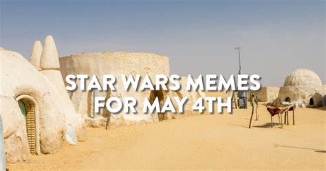 Star Wars Memes For May 4th