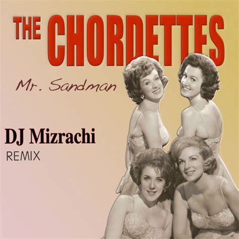 Stream The Chordettes - Mr. Sandman(DJ Mizrachi Remix) by DJ Mizrachi ...