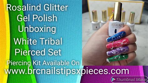@RosalindOfficial Glitter Gel Polish Set Unboxing/White Tribal Pierced Set brcnailstipsxpieces ...