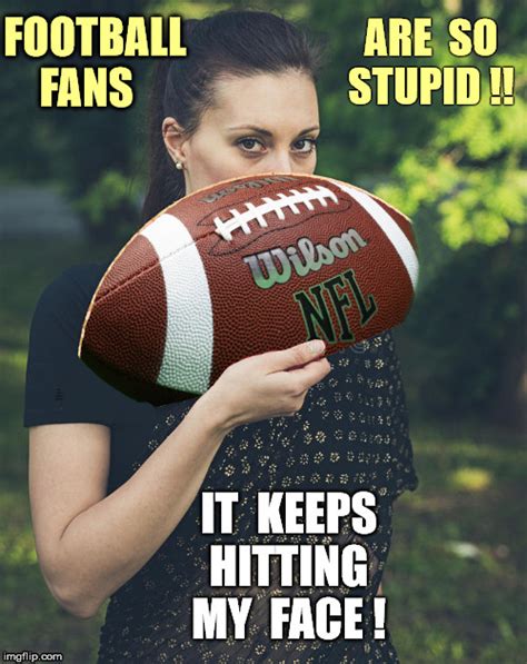 Football Is Stupid Meme