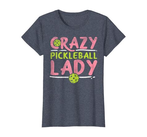 Womens Crazy Pickleball Lady Funny Pickle Ball Sport Women Gift T-shirt ...