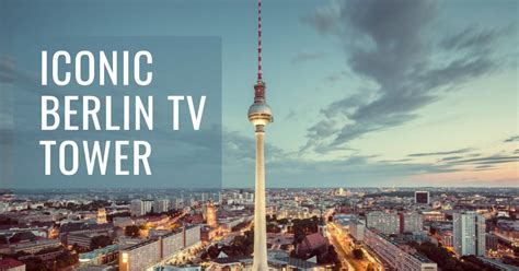 The Berlin TV Tower Ultimate Guide - thecoolexplorer.com