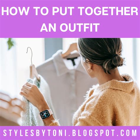 How To Put Together An Outfit: A Quick & Easy Guide For The Busy Girl