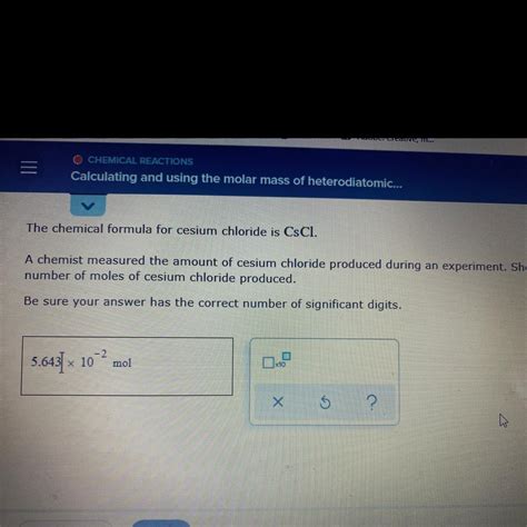 The chemical formula for cesium chloride CsClA chemist measured the ...