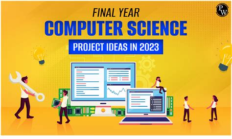 Final Year Computer Science Projects Ideas In 2023