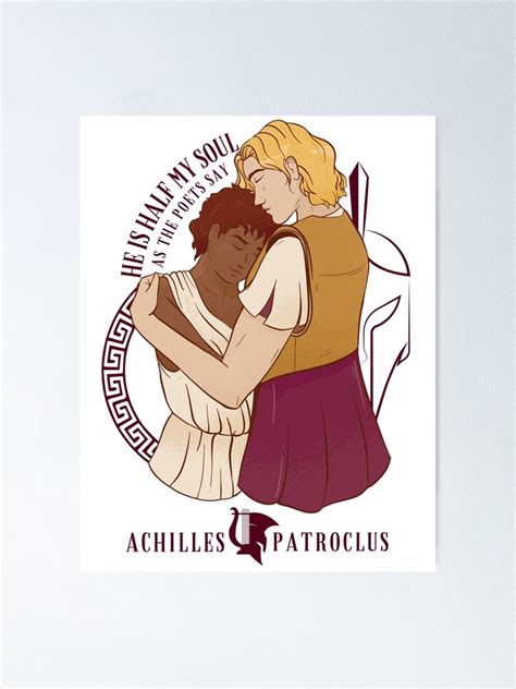 "He Is Half Of My Soul/The Song Quotes Patroclus/Achilles and Patroclus ...