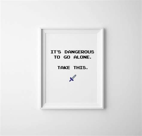 Zelda It's Dangerous To Go Alone PRINTABLE by RainCityDesignCo