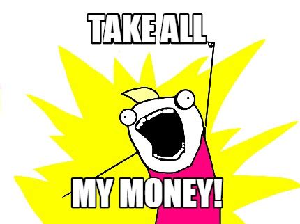 Take My Money Meme Template - Kremi Png