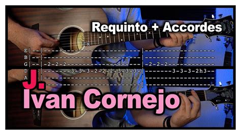 J. – Ivan Cornejo [TUTORIAL] (REQUINTO + ACCORDES) | Guitar Techniques and Effects