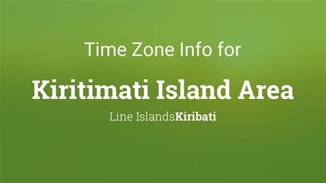 Time Zone & Clock Changes in Kiritimati Island Area, Kiribati