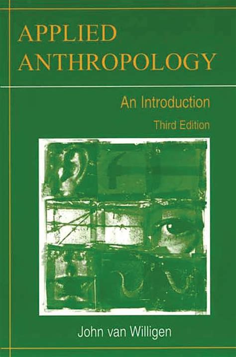 Applied Anthropology: An Introduction: John van Willigen: Praeger