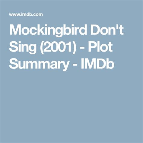 Mockingbird Don't Sing (2001) - Plot Summary - IMDb | Singing, Synopsis, Summary