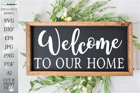 Welcome To Our Home - Farmhouse Sign