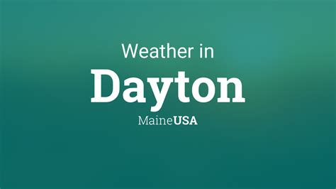 Weather for Dayton, Maine, USA