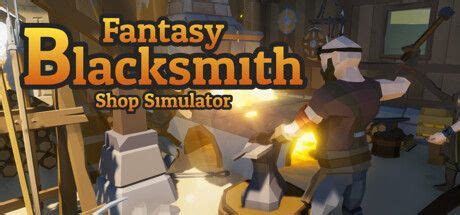 Fantasy Blacksmith Shop Simulator Releases - MobyGames