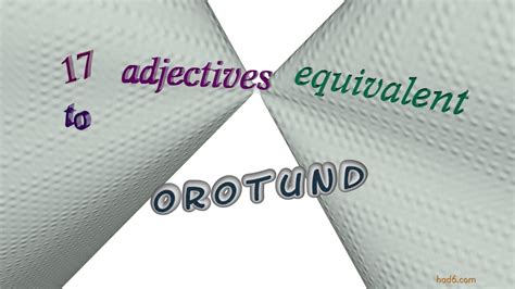 orotund - 17 adjectives having the meaning of orotund (sentence examples) - YouTube