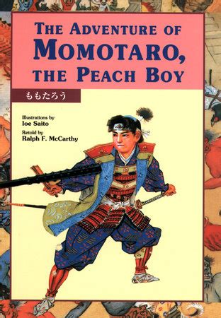 The Adventure of Momotaro, the Peach Boy by Ralph F. McCarthy; Illustrator Ioe Saito | Penguin ...