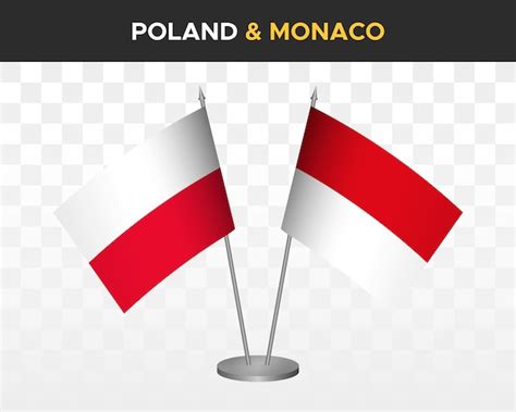 Premium Vector | Poland vs monaco desk flags mockup isolated 3d vector illustration polish table ...