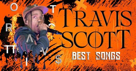 25 Best Travis Scott Songs - Music Grotto