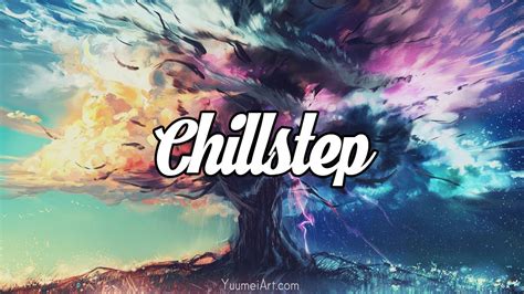 Chillstep Mix [1 Hour] - YouTube